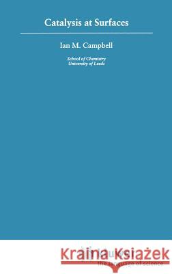 Catalysis at Surfaces Ian M. Campbell I. M. Campbell 9780412318801 Springer - książka