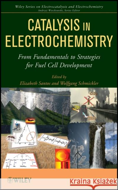 Catalysis in Electrochemistry: From Fundamental Aspects to Strategies for Fuel Cell Development Santos, Elizabeth 9780470406908 Wiley-Interscience - książka
