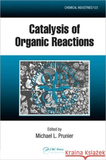 Catalysis of Organic Reactions Prunier, Michael L. 9781420070767 CRC - książka