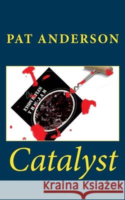 Catalyst Pat Anderson 9781518646843 Createspace Independent Publishing Platform - książka