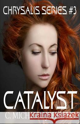 Catalyst C. Michelle Jefferies 9781976362200 Createspace Independent Publishing Platform - książka