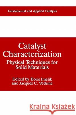 Catalyst Characterization: Physical Techniques for Solid Materials Imelik, Boris 9780306439506 Springer - książka