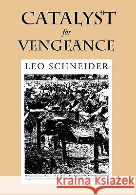 Catalyst for Vengeance Leo Schneider 9781456825966 Xlibris Corporation - książka