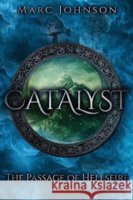 Catalyst (The Passage of Hellsfire, Book 1) Johnson, Marc a. 9780983477068 Longshot Publishing - książka