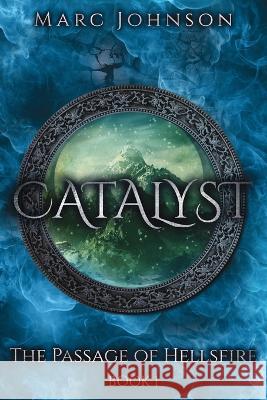 Catalyst (The Passage of Hellsfire, Book 1) Marc Johnson 9781953076076 Longshot Publishing - książka