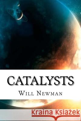 Catalysts L. J. Taylor Will Newman 9781523276912 Createspace Independent Publishing Platform - książka
