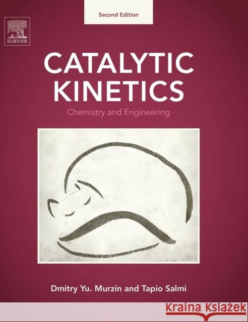 Catalytic Kinetics: Chemistry and Engineering Murzin, Dmitry Yu Salmi, Tapio  9780444637536 Elsevier Science - książka