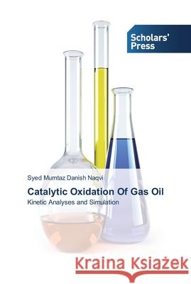 Catalytic Oxidation Of Gas Oil Syed Mumtaz Danish Naqvi 9783639510270 Scholars' Press - książka