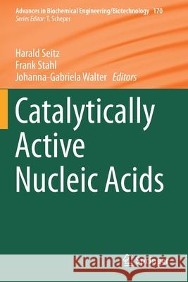 Catalytically Active Nucleic Acids  9783030296483 Springer International Publishing - książka