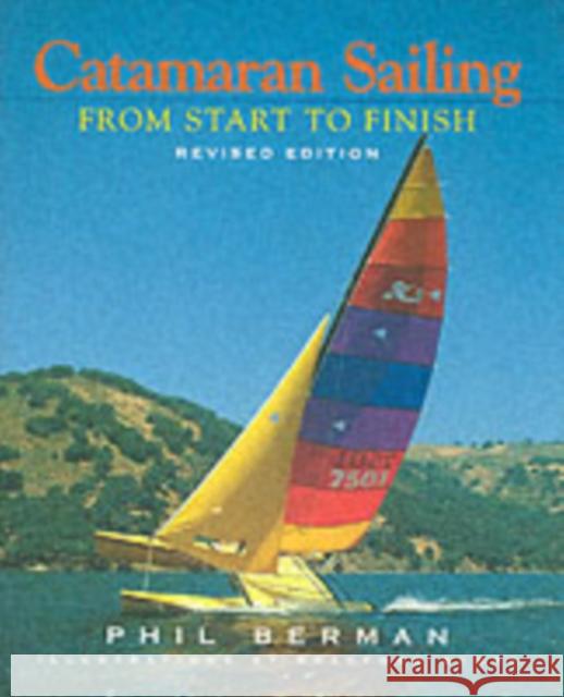 Catamaran Sailing: From Start to Finish Berman, Phil 9780393318807  - książka