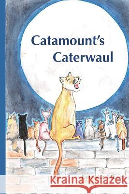 Catamount's Caterwaul Faith Va 9781983478499 Createspace Independent Publishing Platform - książka