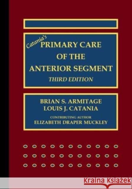 Catania's Primary Care of the Anterior Segment Brian S. (The Ohio State University College of Optometry, USA) Armitage 9781032186566 Taylor & Francis Ltd - książka