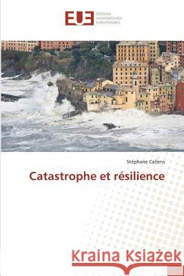Catastrophe et résilience Callens, Stéphane 9783639502510 Éditions universitaires européennes - książka