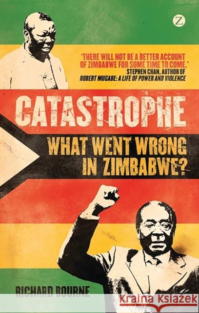 Catastrophe: What Went Wrong in Zimbabwe? Bourne, Richard 9781848135208 Zed Books - książka