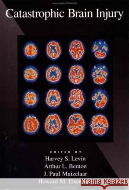 Catastrophic Brain Injury Benton Muizelaar Levin Arthur L. Benton J. Paul Muizelaar 9780195085334 Oxford University Press - książka