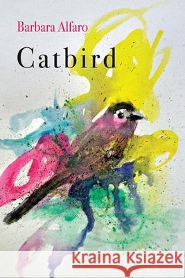 Catbird Barbara Alfaro 9781646627264 Finishing Line Press - książka