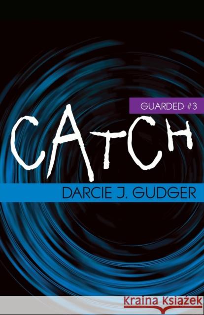 Catch Darcie J. Gudger 9781941291405 Mountainview Books - książka