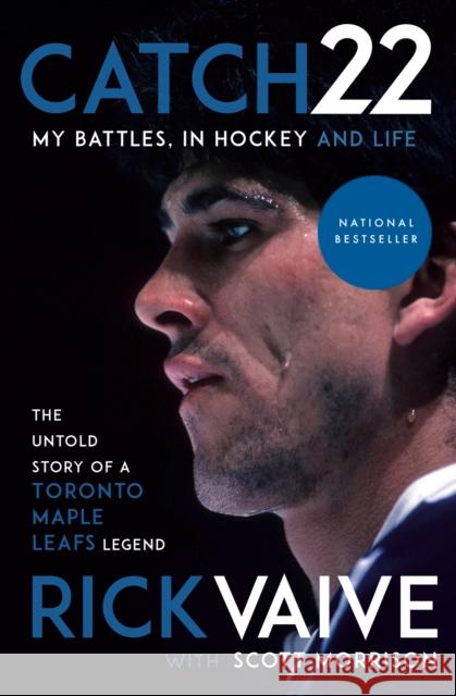 Catch 22: My Battles, in Hockey and Life Rick Vaive Scott Morrison 9780735280311 Vintage Books Canada - książka