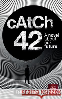 Catch-42: A Novel about our future Felix Holzapfel 9781736164112 Quovabiz Inc. - książka