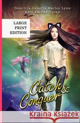 Catch & Conquer: A Young Adult Urban Fantasy Academy Series Large Print Version Demitria Lunetta Kate Karyus Quinn Marley Lynn 9781956839029 Little Fish Publishing - książka