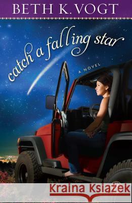Catch a Falling Star Beth K. Vogt 9781451660272 Howard Books - książka