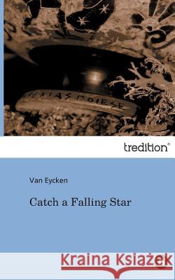 Catch a Falling Star Van Eycken 9783842402232 Tredition Gmbh - książka