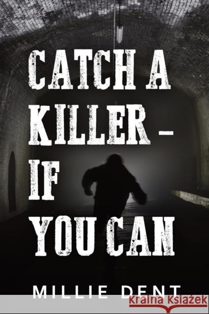 Catch a Killer - If You Can Millie Dent 9781788304542 Olympia Publishers - książka