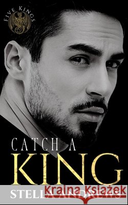 Catch a King: Five Kings Andrews, Stella 9798710024232 Independently published - książka
