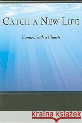 Catch a New Life: Connect with a Church Debi Nixon Adam Hamilton 9780687656745 Abingdon Press - książka