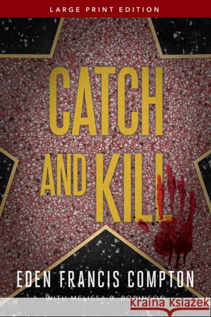Catch and Kill Eden Francis Compton 9781646305186 Level 4 Press Inc - książka