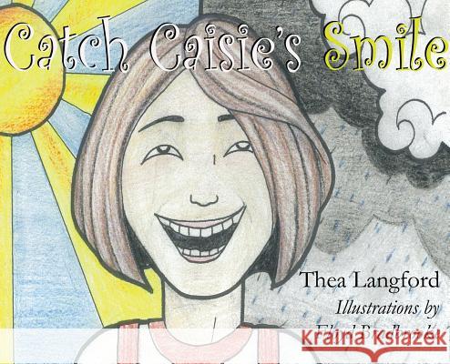 Catch Caisie's Smile Thea Langford Floyd Bradbrooke 9781910301692 Aesop Publications - książka