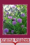 Catch Me As I Fall: For this girl life is unexpected Ryan, Izaris 9781495236631 Createspace