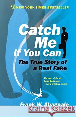 Catch Me If You Can: The Amazing True Story of the Youngest and Most Daring Con Man in the History of Fun and Profit! Frank W. Abagnale Stan Redding 9780767905381 Broadway Books - książka