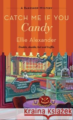 Catch Me If You Candy Ellie Alexander 9781250386540 Minotaur Books - książka