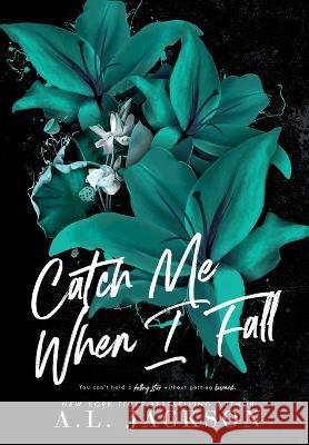 Catch Me When I Fall (Hardcover) A L Jackson 9781946420671 A.L. Jackson Books, Inc. - książka