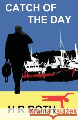 Catch of the Day H. R. Roth 9781461002215 Createspace - książka