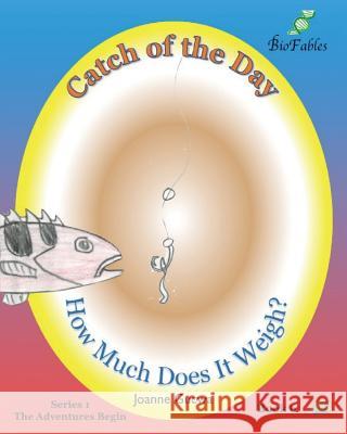 Catch of the Day: How Much Does It Weigh? MS Joanne Gucwa 9781939722096 Technology Management Associates, Incorporate - książka