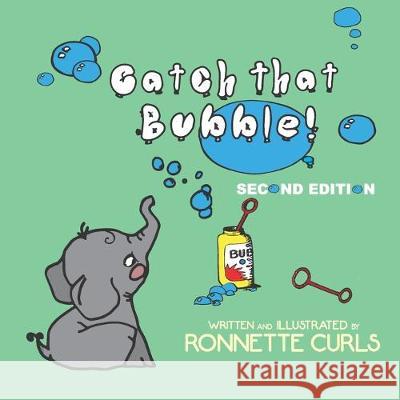 Catch That Bubble! Second Edition Ronnette Curls 9780578667836 Ronnette Curls - książka