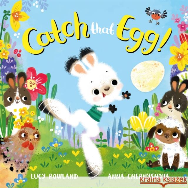 Catch That Egg!  Rowland, Lucy 9781509841011  - książka