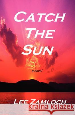 Catch The Sun Zamloch, Lee 9781434830456 Createspace - książka