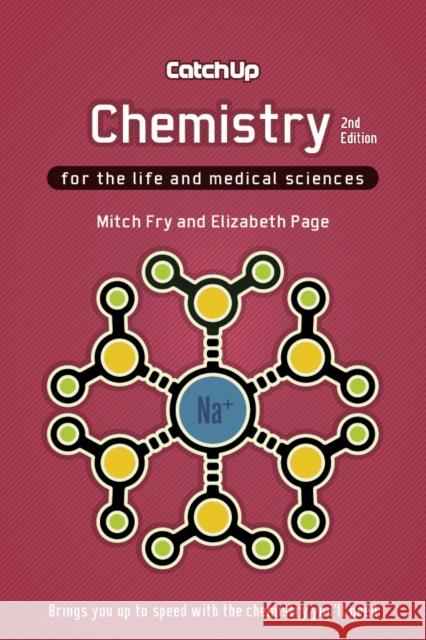 Catch Up Chemistry, second edition: For the Life and Medical Sciences Elizabeth (School of Chemistry, University of Reading, UK) Page 9781904842897 Scion Publishing Ltd - książka
