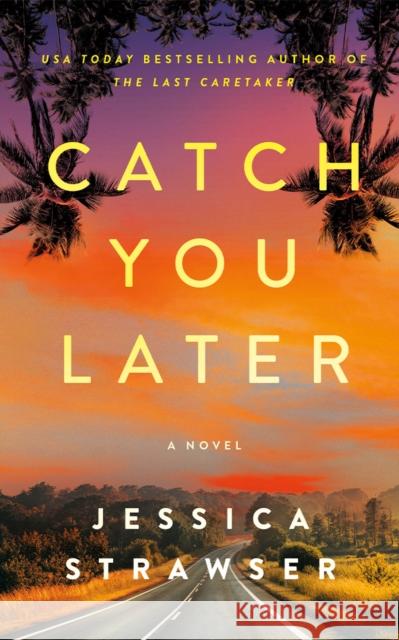 Catch You Later: A Novel Jessica Strawser 9781662510236 Amazon Publishing - książka