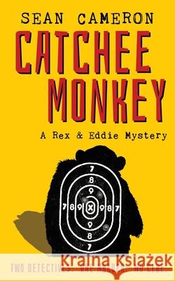 Catchee Monkey: A Rex & Eddie Mystery Sean Cameron 9781946215024 Dapper Fox Publishing - książka
