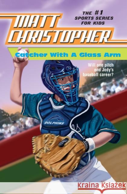 Catcher with a Glass Arm Matt Christopher 9780316139854 Little Brown and Company - książka
