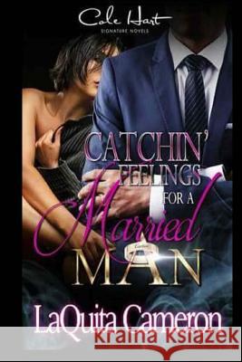 Catchin Feelings for a Married Man Laquita Cameron 9781517179519 Createspace - książka