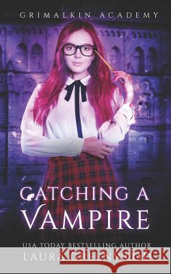 Catching A Vampire Laura Greenwood 9781080798759 Independently Published - książka