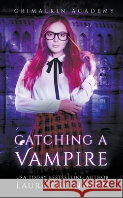 Catching A Vampire Laura Greenwood 9781393366430 Drowlgon Press - książka