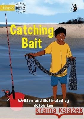 Catching Bait - Our Yarning Lee, Jason 9781922835697 Library for All - książka