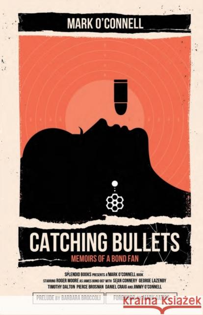 Catching Bullets: Memoirs of a Bond Fan Mark OConnell 9780956950574  - książka