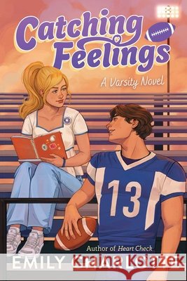 Catching Feelings Emily Charlotte 9781665985383 Margaret K. McElderry Books - książka